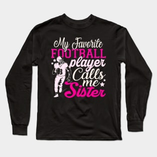 My Favorite Football Sister Sis Long Sleeve T-Shirt